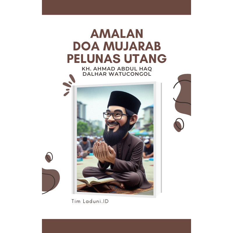 

E-book Amalan Doa Mujarab Pelunas Utang dari KH. Ahmad Abdul Haq Dalhar Watucongol