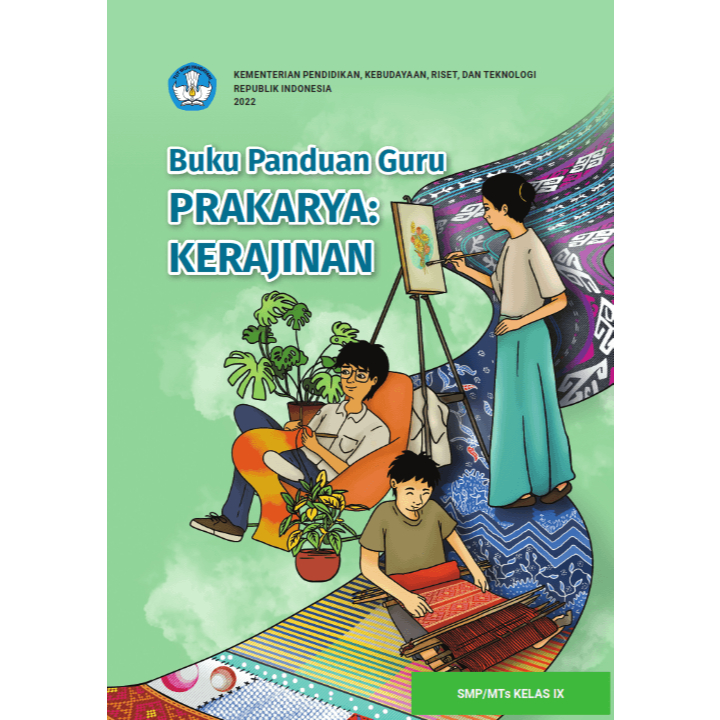 

Buku Panduan Guru Prakarya Kerajinan untuk SMP MTs Kelas IX