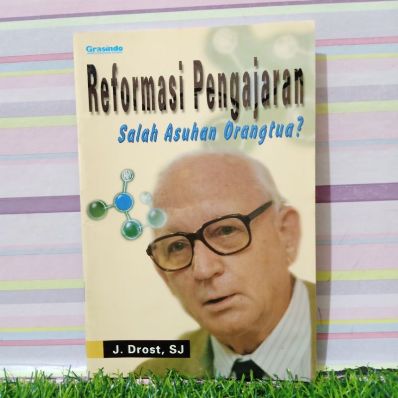 BUKU Reformasi Pengajaran - Salah Asuhan Orangtua - J Drost