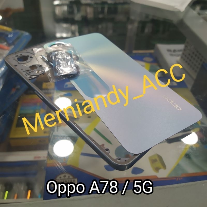 Cessing hausing fullset Oppo A78 / 5G Backdor + Tulang bazzel tutup mesin