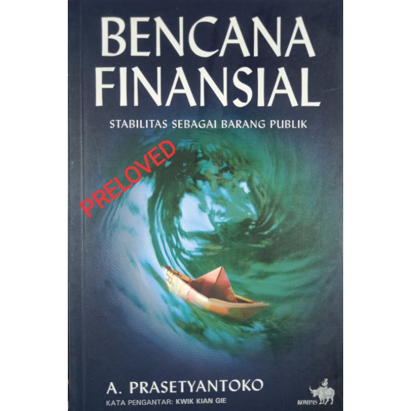 Bencana Finansial Stabilitas Sebagai Barang Publik  A Prasetyantoko Kwik Kian Gie Kompas Gramedia Ko