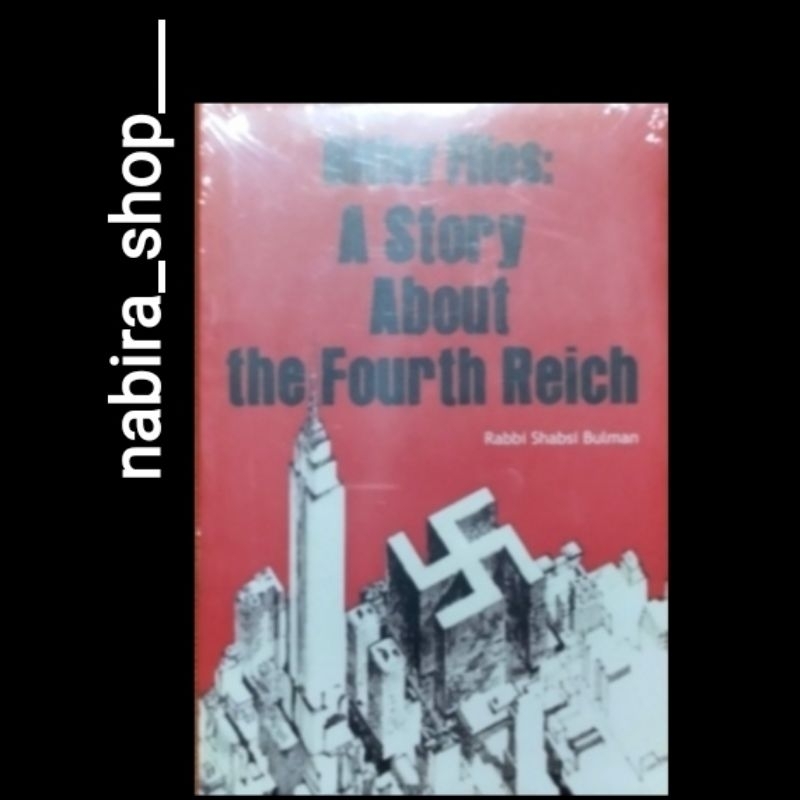 FUHRER (HITLER) FILES: A Story About The Fourth Reich--Rabbi Shabsi Bulman