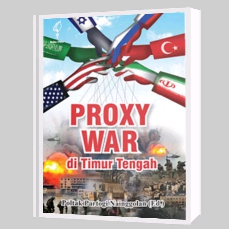 Proxy War di Timur Tengah - Poltak Partogi Nainggolan
