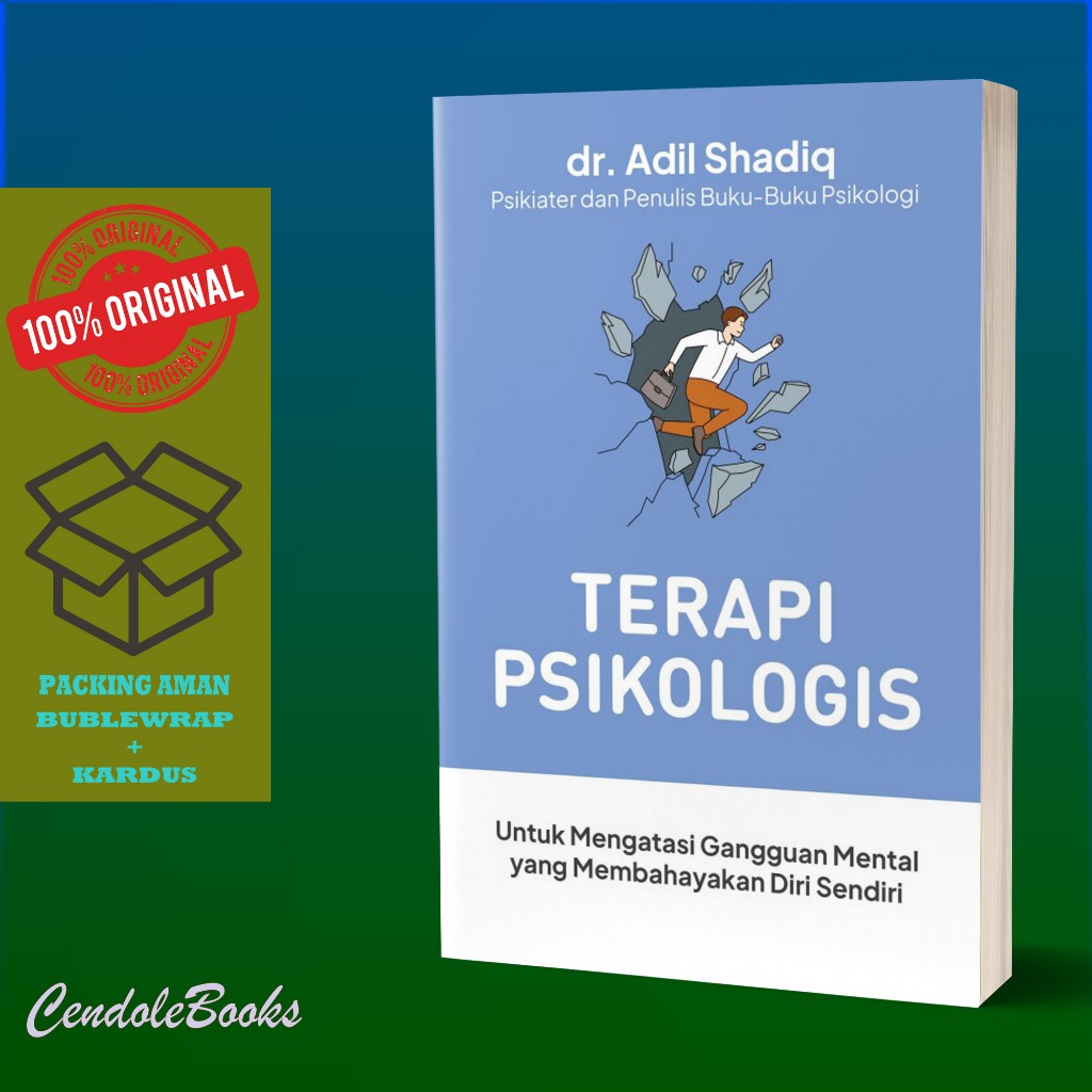 BUKU TERAPI PSIKOLOGIS : Untuk Mengatasi Gangguan Mental yang Membahayakan Diri Sendiri - dr. Adil S