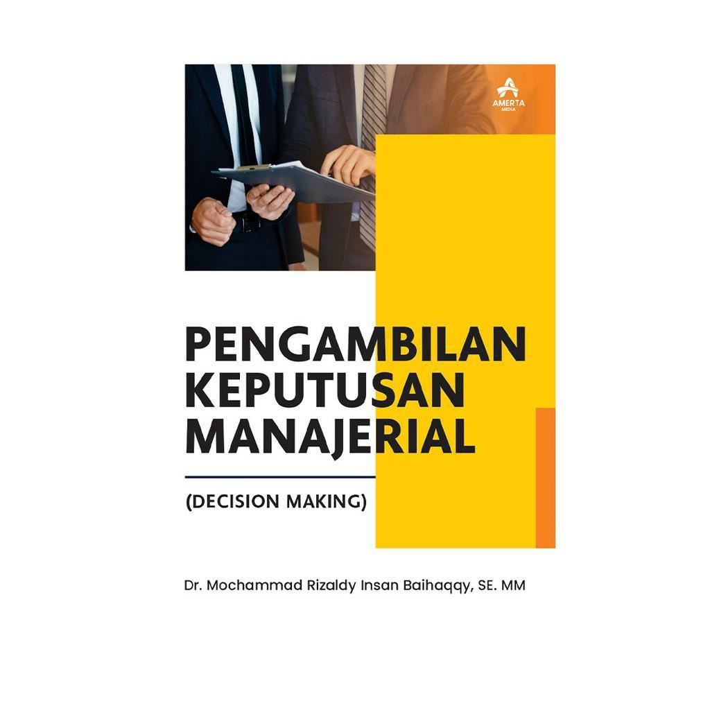PENGAMBILAN KEPUTUSAN MANAJERIAL (Decision Making)