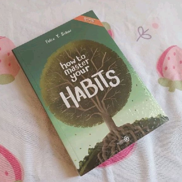 Buku How to Master Your Habits Karya Ustadz Felix Siauw Penerbit Alfatih Press