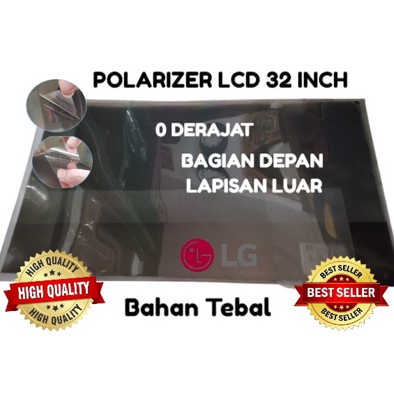KODE P7L POLARIZER POLARIS TV LCD LG 32 INC  DERAJAT PLASTIK LAPISAN LUAR POLARISER 32 IN INCH TERBA