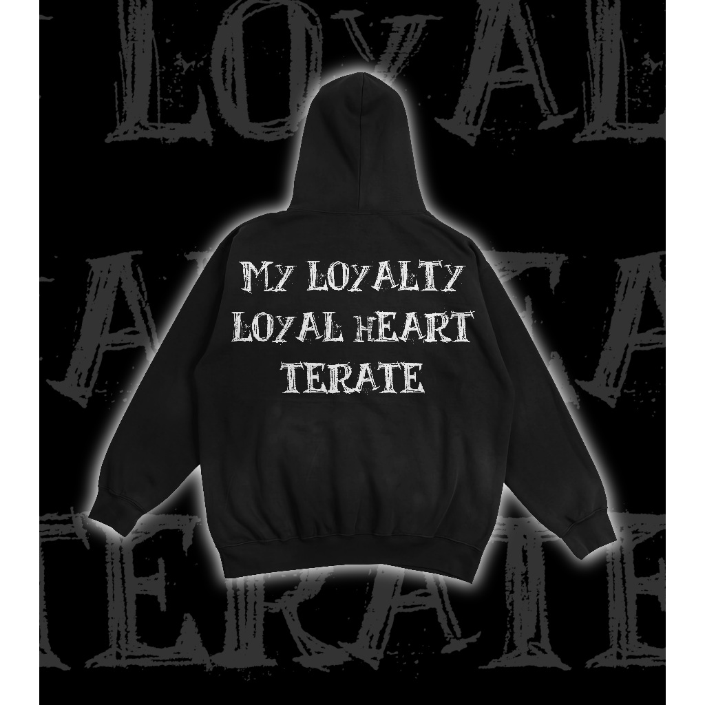 HOODIE PSHT MY LOYALTY LOYAL HEART TERATE HOODIE DISTRO PSHT - TERATE WORLDWIDE
