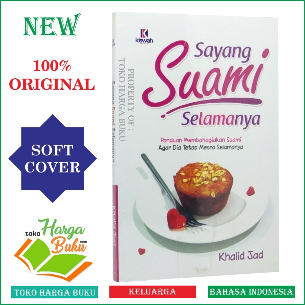Foto Sayang Suami Selamanya Panduan Membahagiakan Suami Agar Dia tetap Mesra Selamanya Penerbit Kiswah