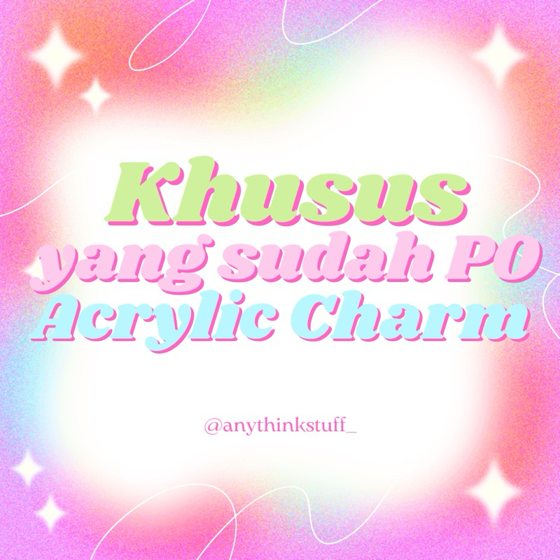 Acrylic Charm Custom (Khusus PO)