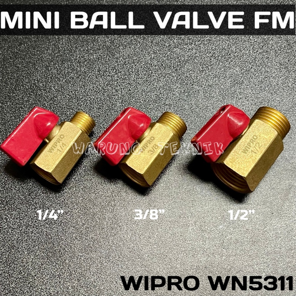 WIPRO WN5311 MINI BALL VALVE FM 1/4" 3/8" 1/2" (DERAT DALAM DAN LUAR) FULL BRASS KUNINGAN