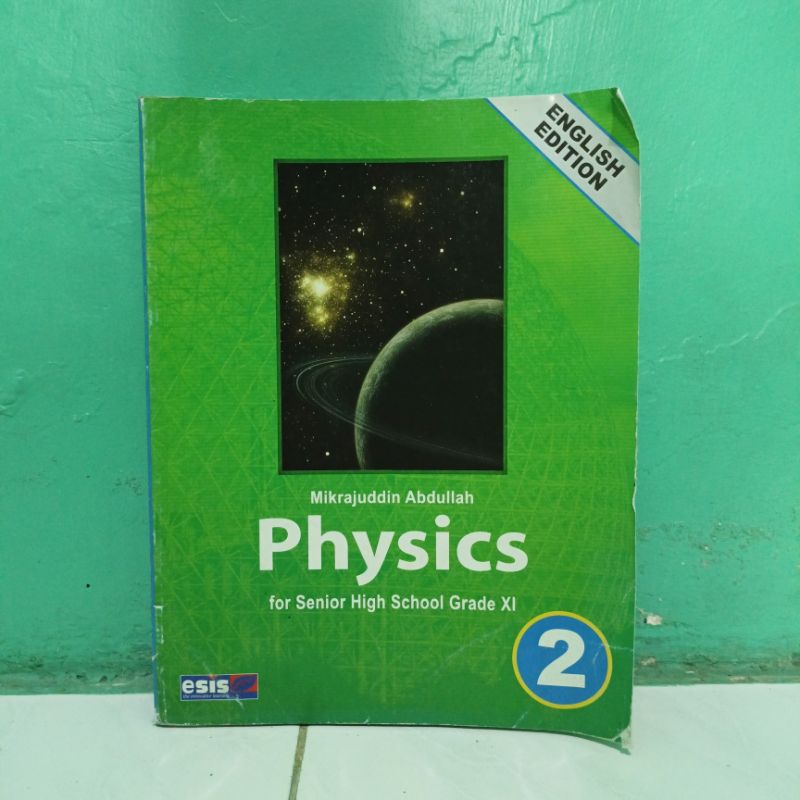 Buku Fisika Physics Kelas 11 XI 2 SMA Edisi Bahasa Inggris English Edition Penerbit Esis KTSP 2006 -