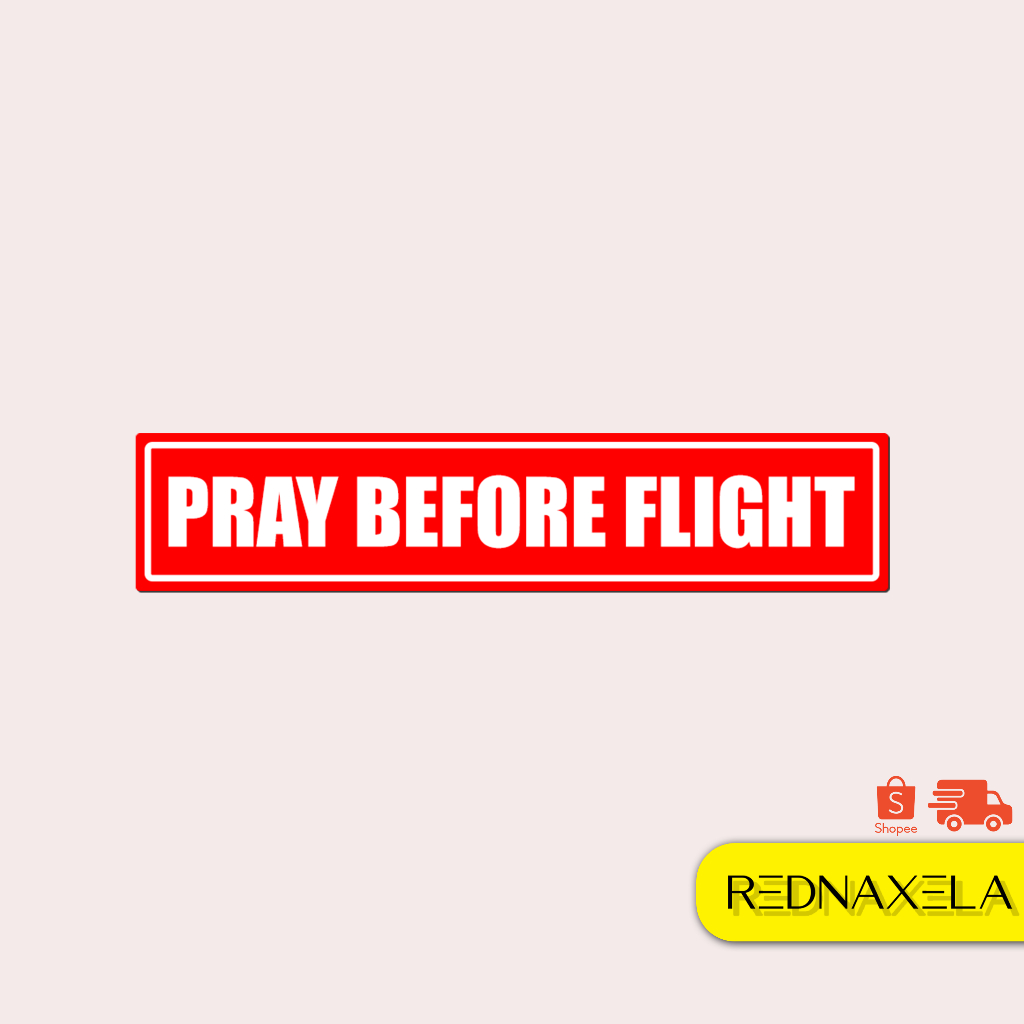

Stiker Vinyl Pray Before Flight Stiker Koper Outdoor Waterproof Sticker