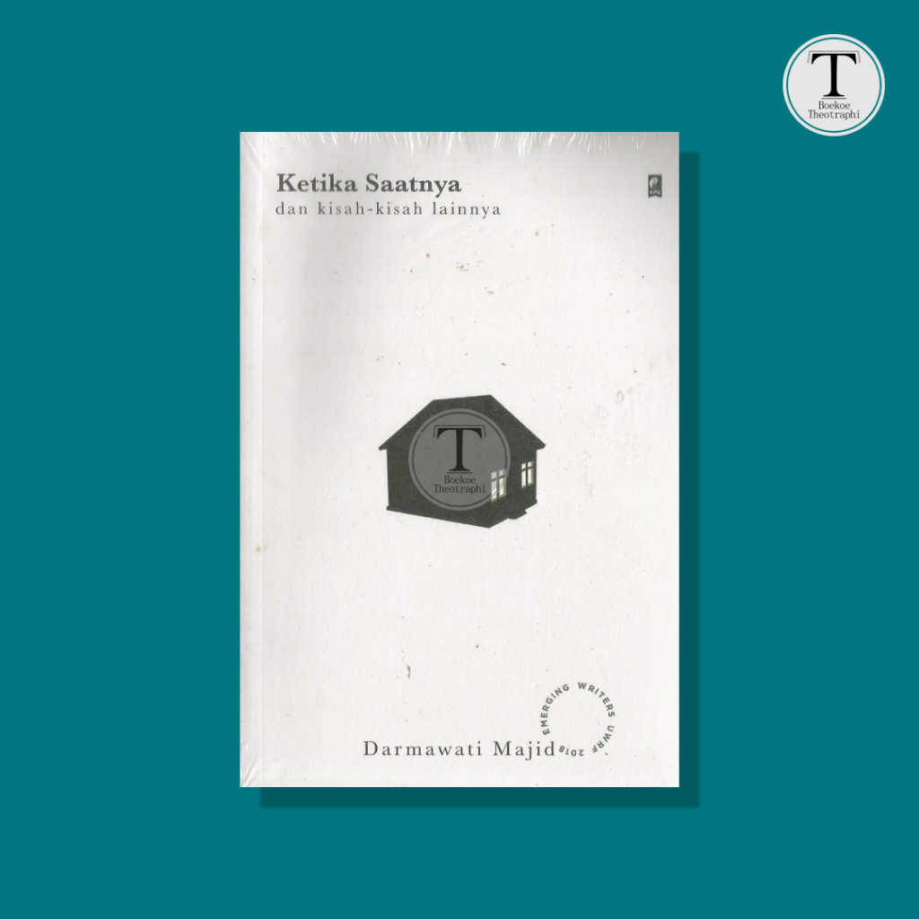 Ketika Saatnya dan Kisah-Kisah Lainnya - Darmawati Majid