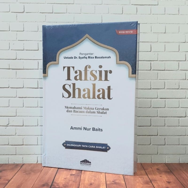 Tafsir Shalat Ust Ammi Nur Baits Hard Cover Tafsir Sholat Edisi Revisi