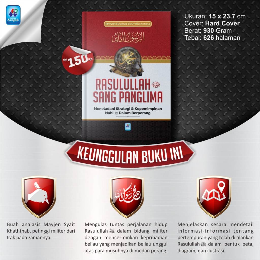 Buku Sejarah Nabi , Rasulullah Sang Panglima - Meneladani strategi dan kepemimpinan nabi dalam berpe