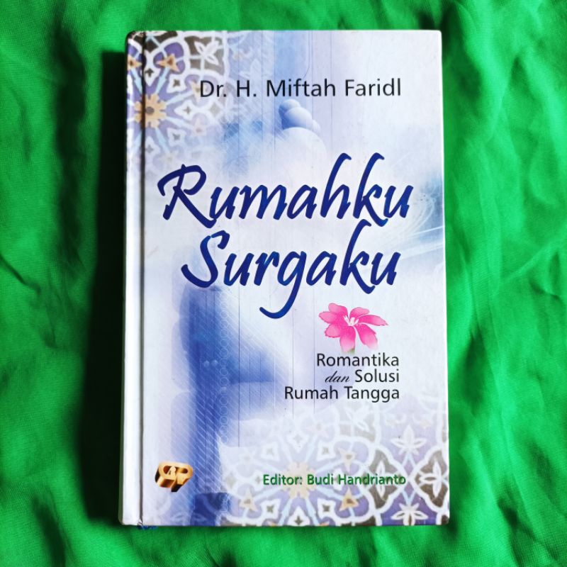 Rumahku Surgaku Romantika Dan Solusi Rumah Tangga