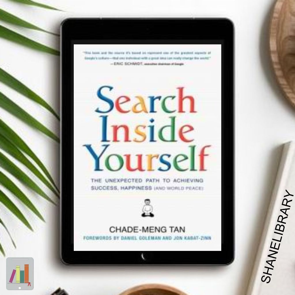 

Search Inside Yourself by Chade Meng Tai