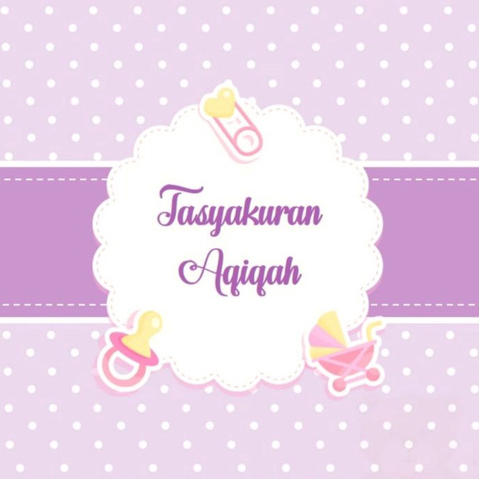 KI3 UNDANGAN DIGITAL VIDEO AQIQAH BAYI