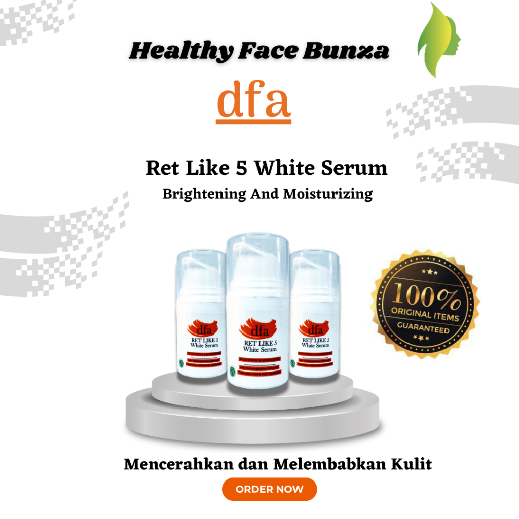 DFA Ret Like 5 White Serum Brightening And Moisturizing | HEALTHY FACE BUNZA 100% ORIGINAL DFA