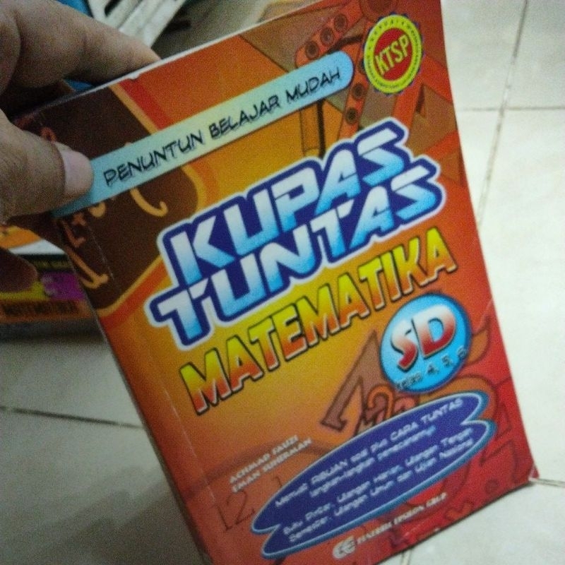 KUPAS TUNTAS MATEMATIKA SD KELAS 4, 5, 6 KTSP ACHMAD FAUZI