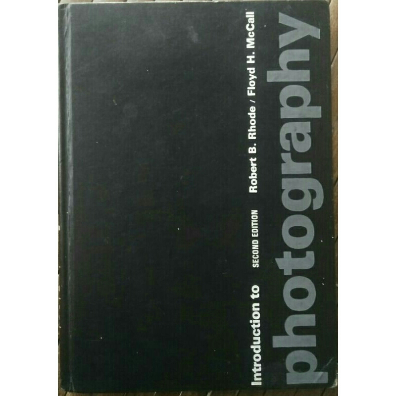 Introduction To Photography < Robert B.Rhode, Floyd H.McCall < Macmillan Publishing, 1971(impor, Ori