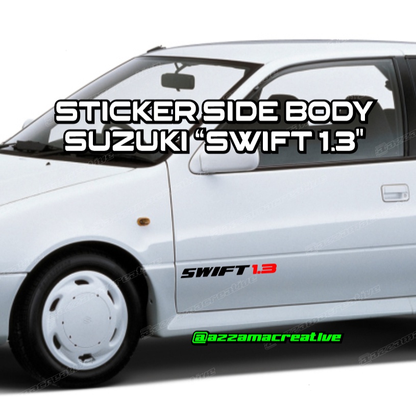 NEW VARIAN Stiker SWIFT 13 For Suzuki Swift Forsa Amenity Side body