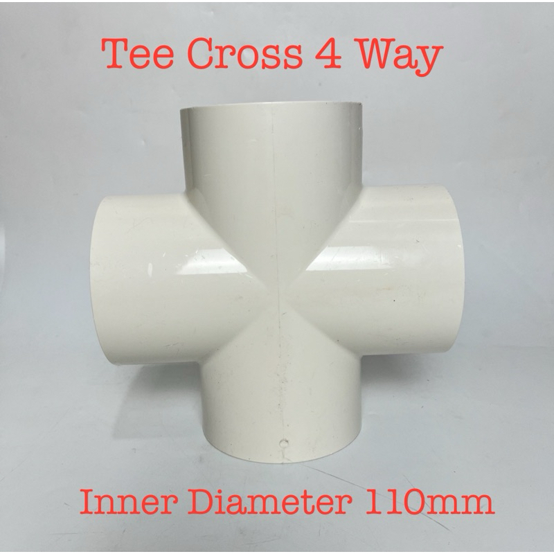 Fitting 4 Arah Way Tee T Cross White Inner Diameter 110mm for Pipa PVC 110mm Hidroponik Konektor 4 W