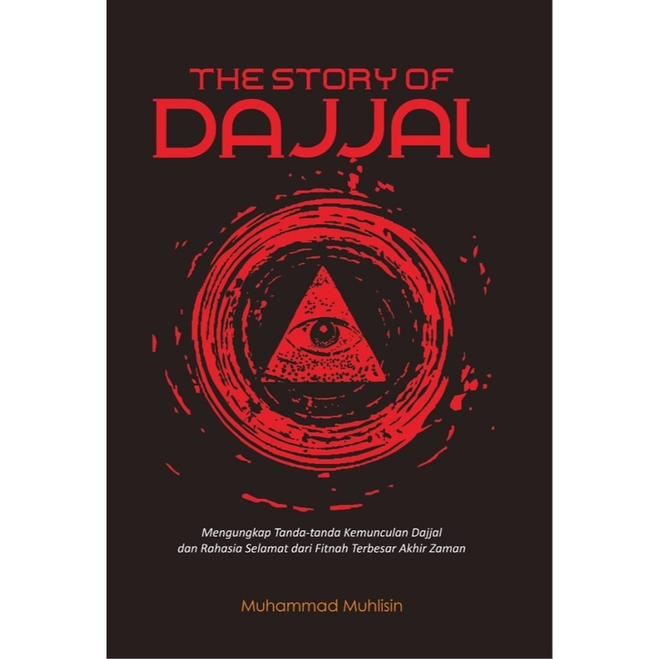 Buku The Story Of Dajjal : Mengungkap Tanda-Tanda Kemunculan Dajjal