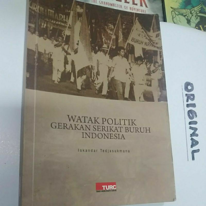 WATAK POLITIK GERAKAN SERIKAT BURUH INDONESIA