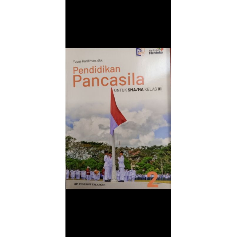 

YUYUS KARDIMAN,DKK.PENDIDIKAN PANCASILA KURIKULUM MERDEKA UNTUK SMA/MA KELAS XI FASE F PENERBIT ERLANGGA