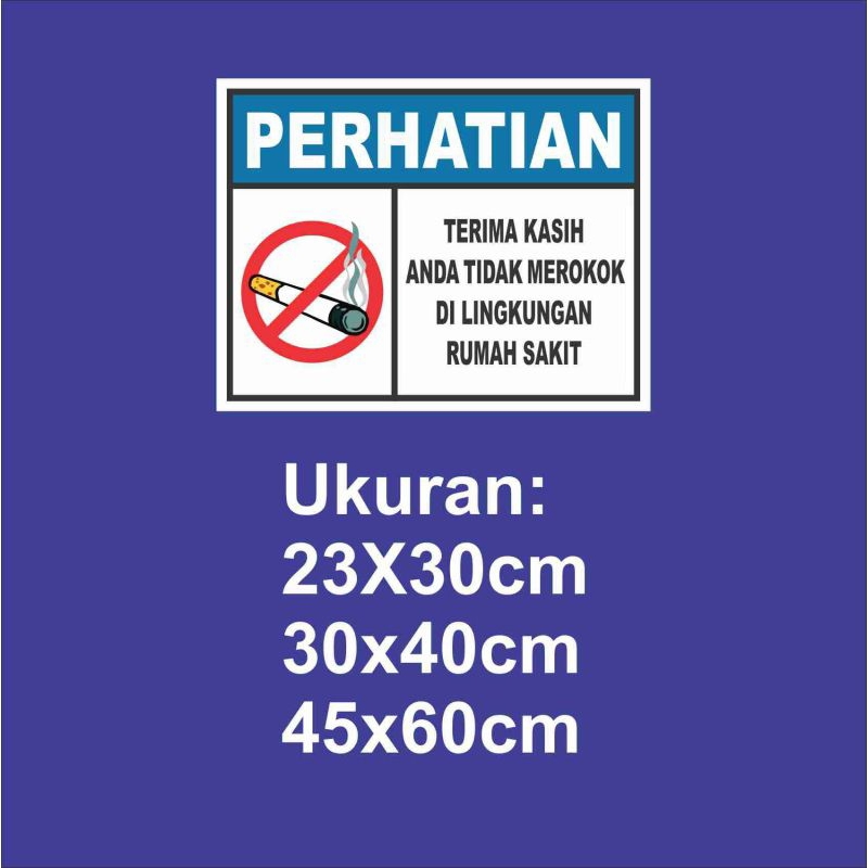 

Stiker Perhatian Terimakasih anda tidak Merokok di lingkungan Rumah sakit