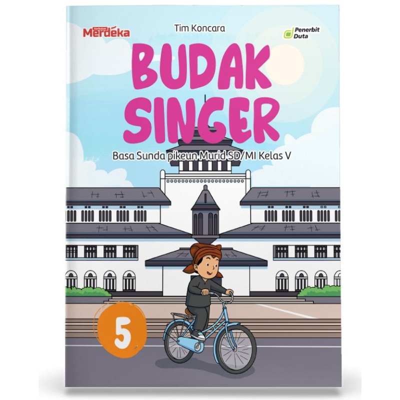 

Budak Singer: Basa Sunda pikeun Murid SD/MI Kelas V