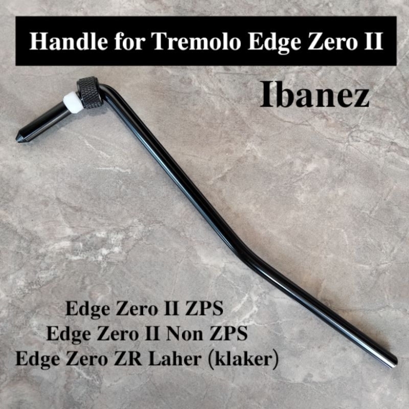 Handel tremolo edge zero II zps handle tremolo edge zero II ibanez