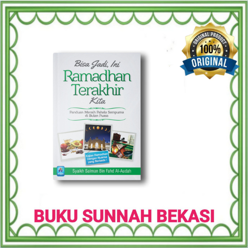 PUSTAKA ARAFAH | Bisa jadi ini Ramadhan terakhir Kita | pustaka Arafah