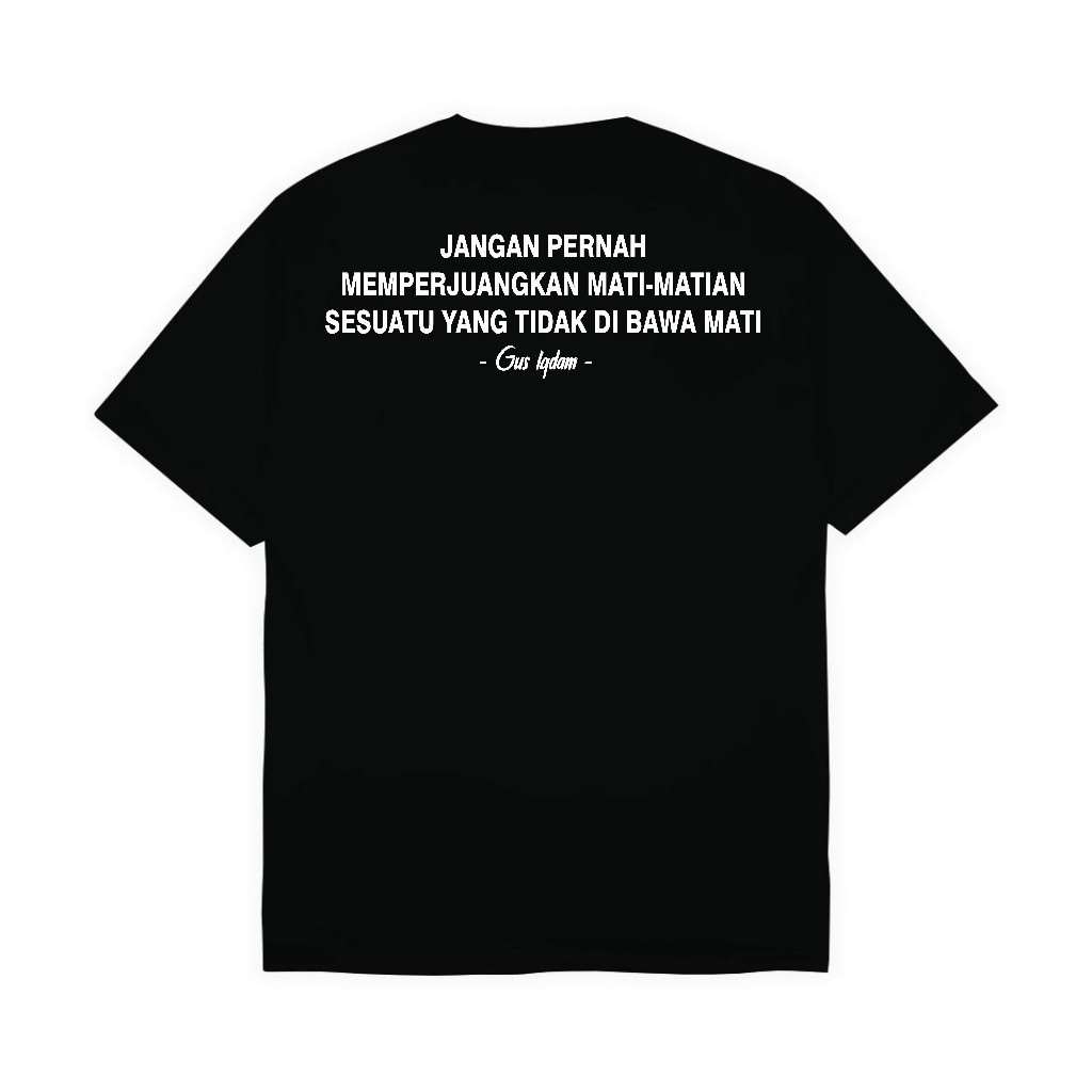 KAOS JANGAN MATI MATIAN MEMPERJUANGKAN SESUATU