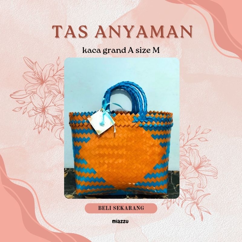 

TAS ANYAMAN || KACA PREMIUM GRAND A SIZE M ||