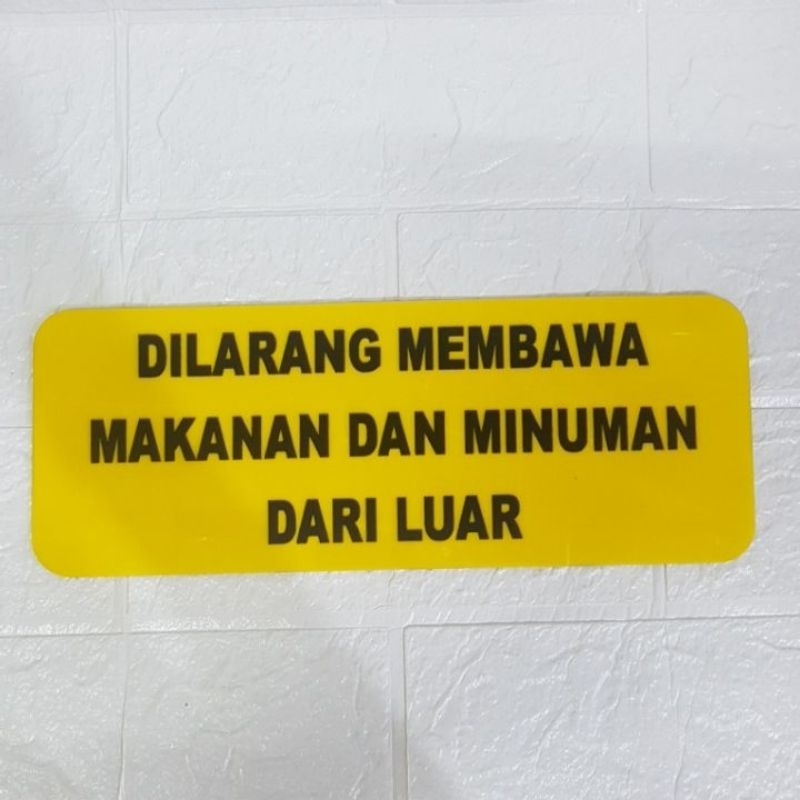 

Plat Acrylic Dilarang membawa makanan dari luar