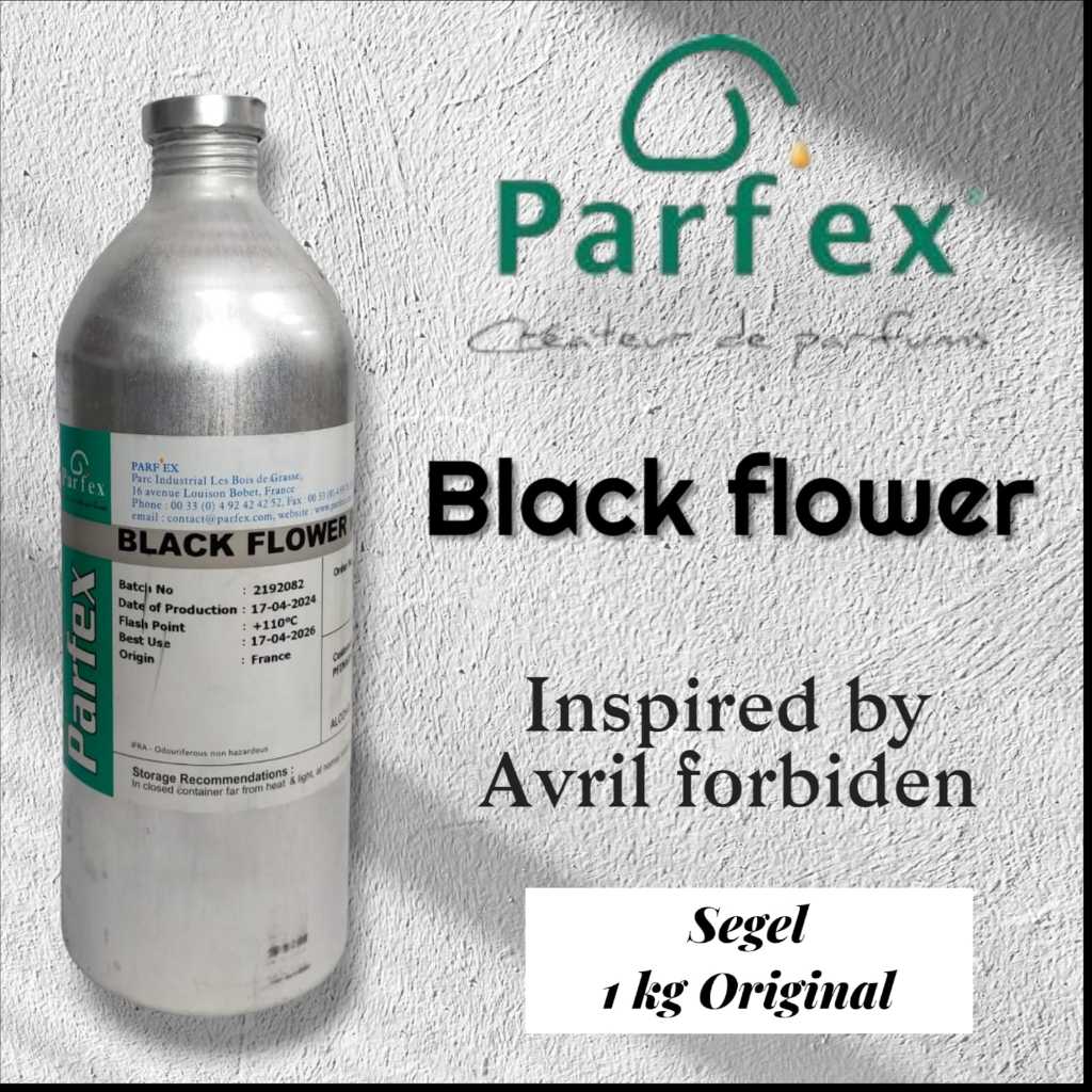(1KG) BLACK FLOWER BY PARFEX SEGEL BIBIT PARFUM MURNI AVRIL FORBIDEN SEGEL 1KG ORIGINAL