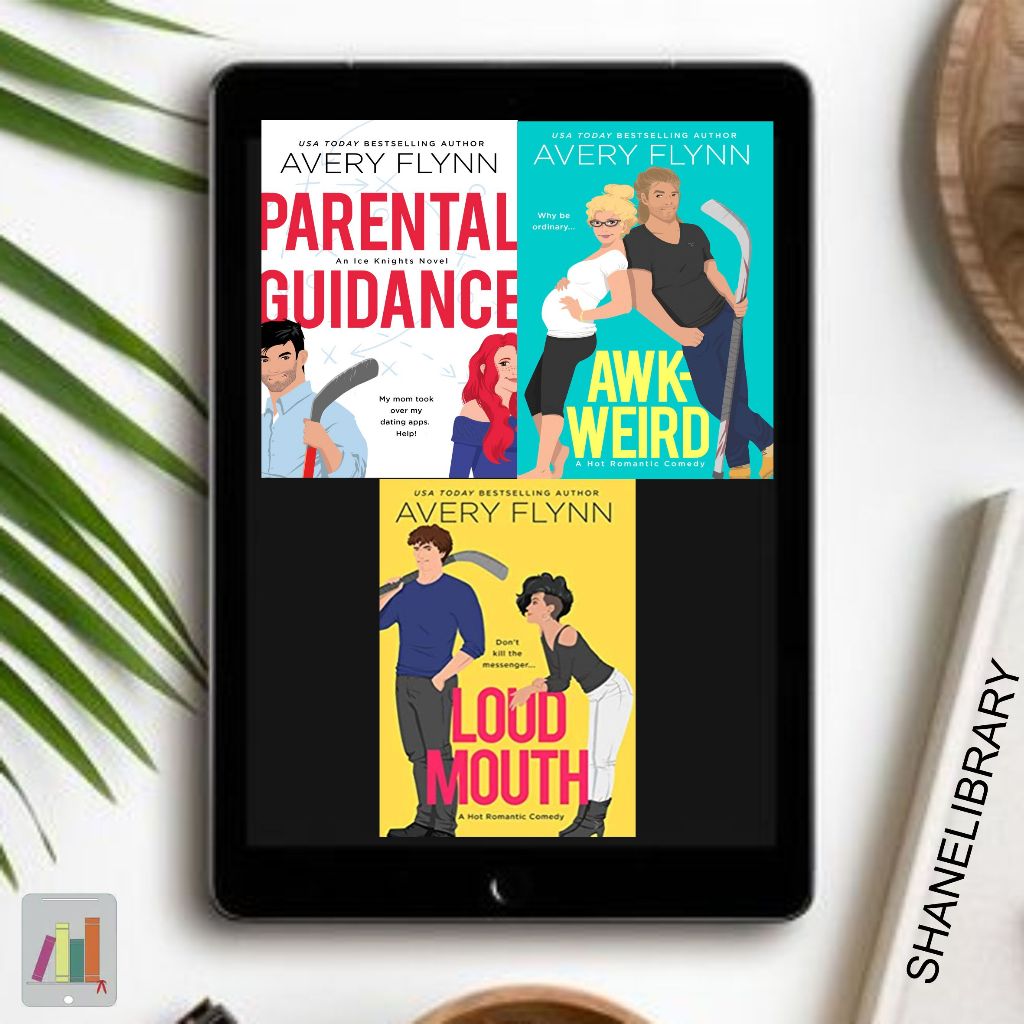 

Parental Guidance, Awk-weird, Loud Mouth by Avery Flynn