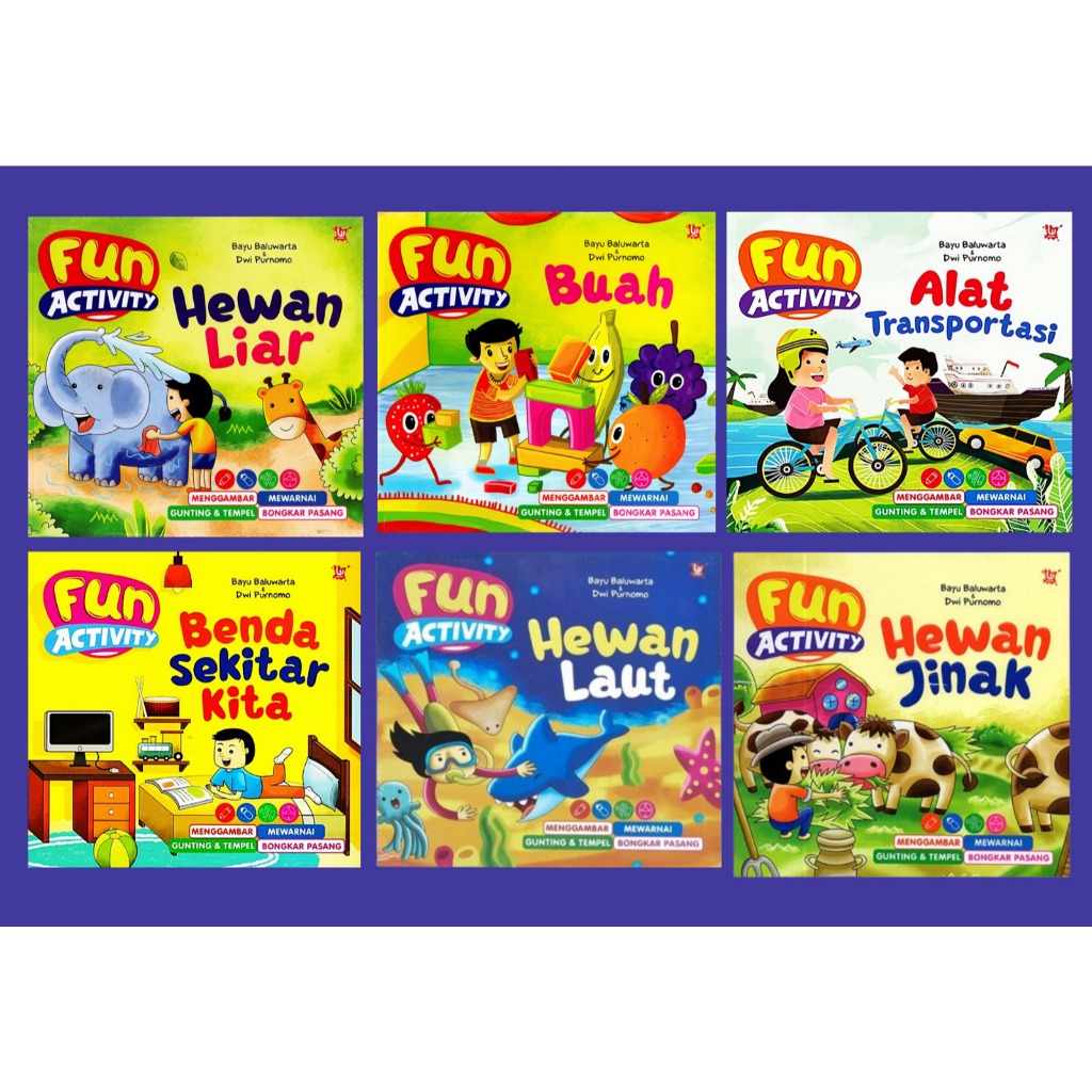 FUN ACTIVITY Alat Transpotasi/Benda Sekitar  Kita/Buah/ Hewan Jinak/ Hewan Laut/ Hewan Liar