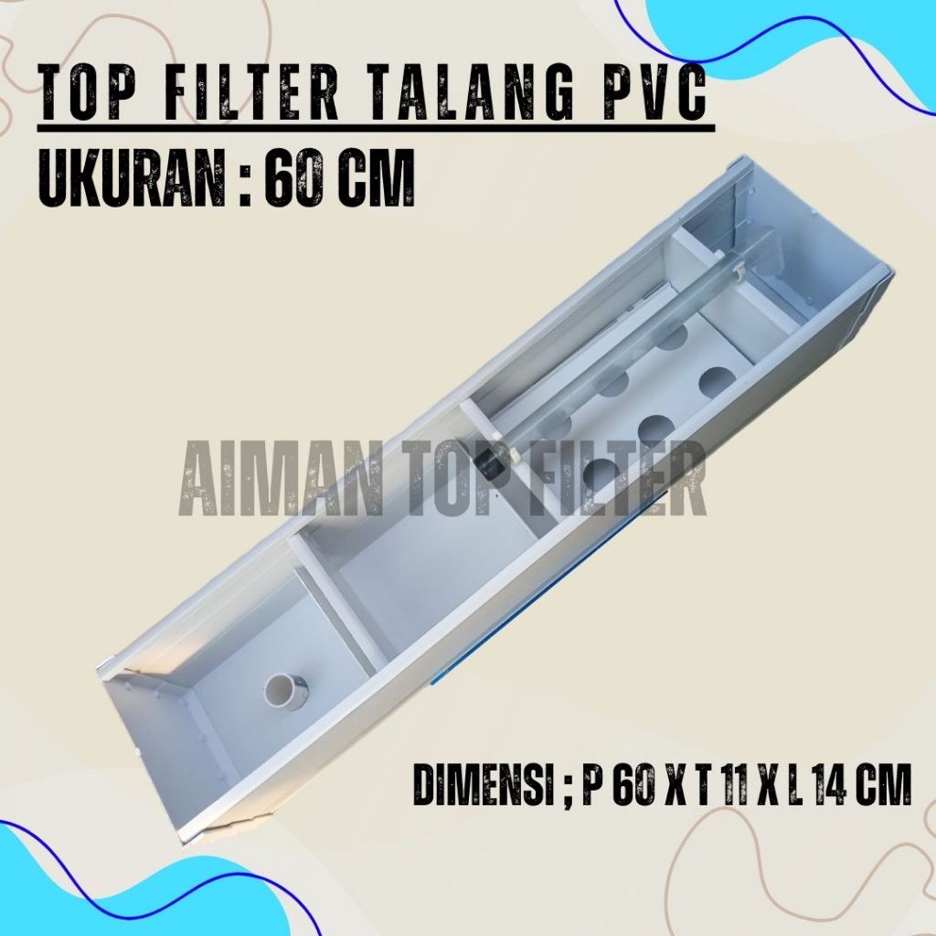 FILTER TALANG 60 CM, FILTER TALANG AKUARIUM PVC, TOP FILTER TALANG AQUARIUM AKUARIUM