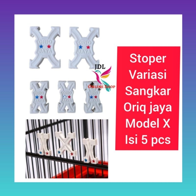 Variasi stoper sangkar burung model X Oriq Jaya untuk kandang murai kacer cucak ijo dll