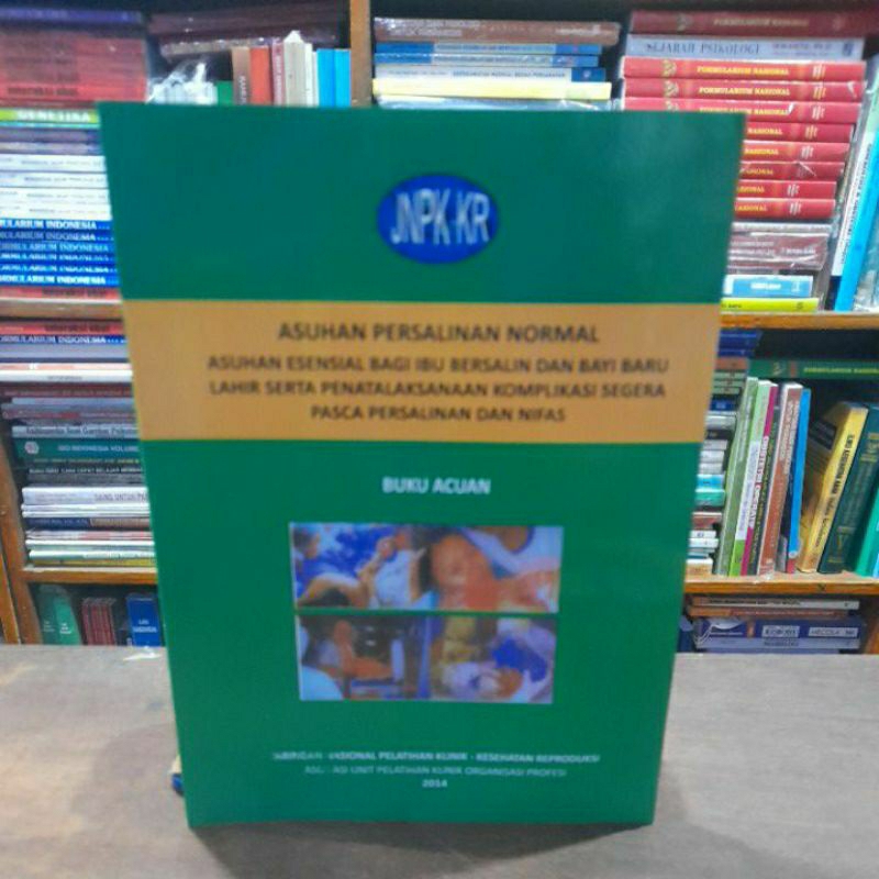 Buku Acuan Asuhan Persalinan Normal Asuhan Esensial Bagi Ibu Bersalin Dan Bayi Baru Lahir Serta Pena