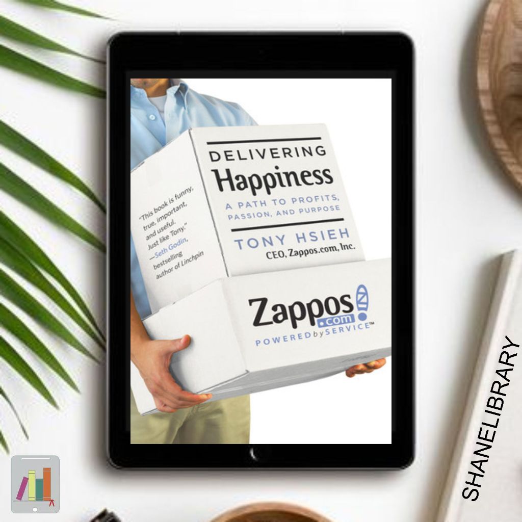 

Delivering Happiness by Tony Hsieh