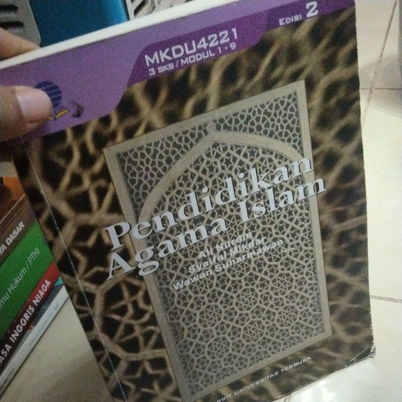 Pendidikan Agama Islam MKDU4221/3SKS/MODUL 1-9 EDISI 2 Ali Nurdin UT
