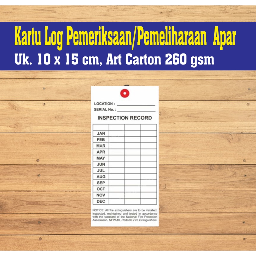 

Kartu Log Pemeriksaan/ Pemeliharaan APAR Uk. 7,5 x 15 CM