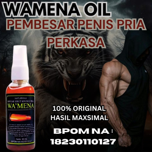 WAMENA OIL OBAT PEMBESAR OBAT PEMBESAR PENNIS OBAT PEMBESAR MR P PEMBESAR 100% ampuh