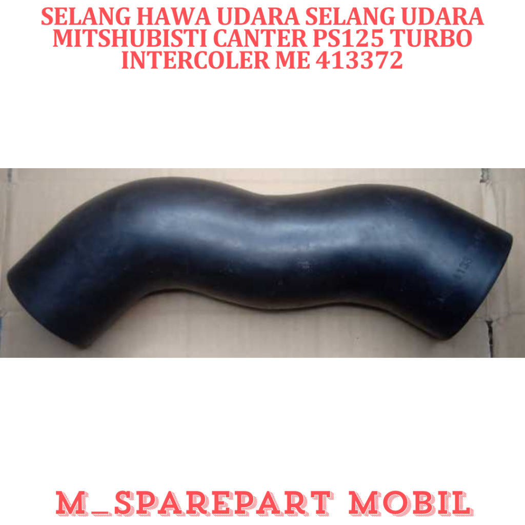 SELANG HAWA UDARA SELANG UDARA MITSHUBISTI CANTER PS125 TURBO INTERCOLER ME 413372  SPAREPART MOBIL