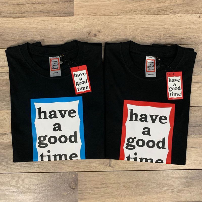 T-SHIRT HAVE A GOOD TIME PREMIUM DISTRO